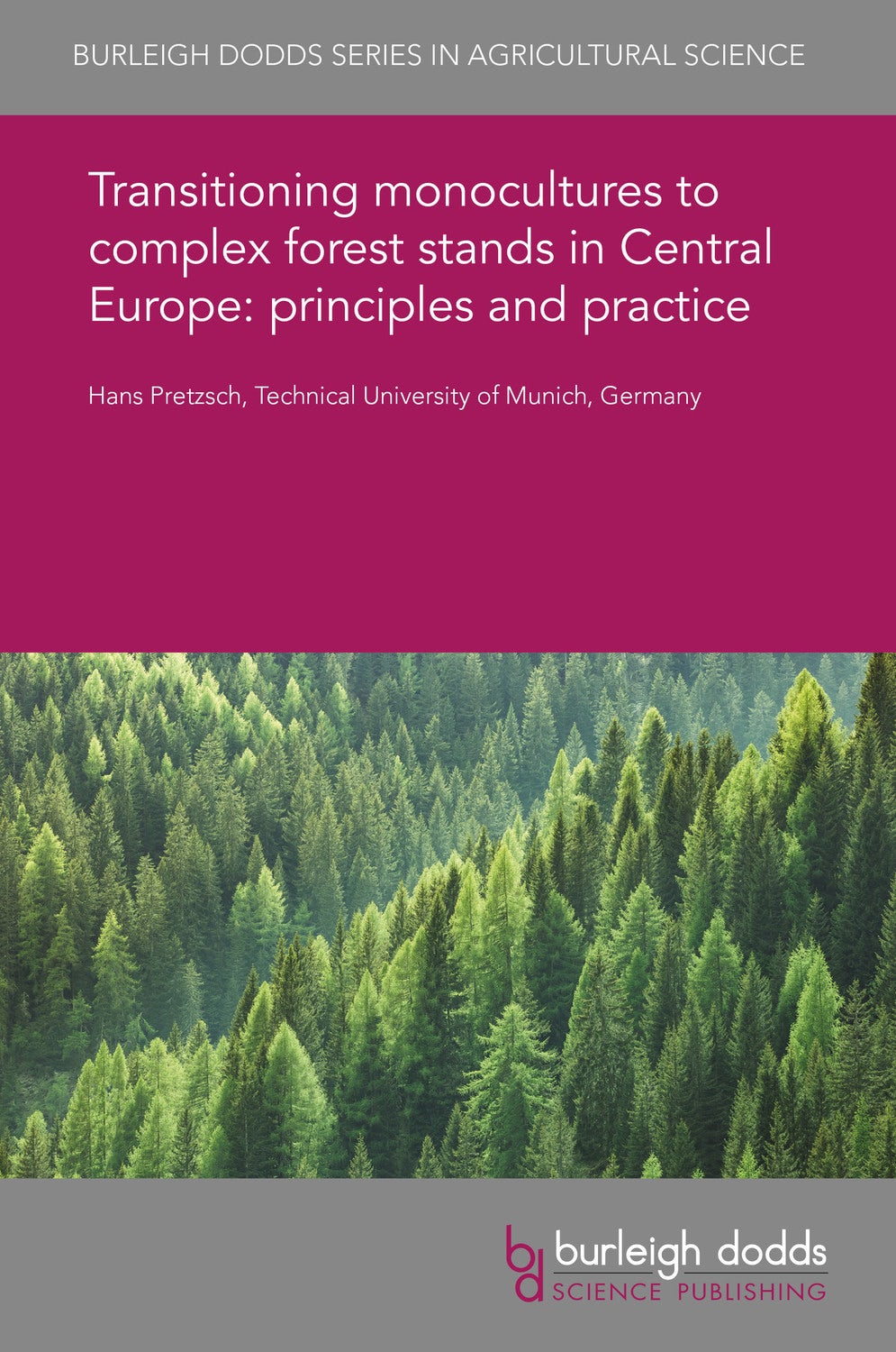 Book cover image for Transitioning monocultures to complex forest stands in Central Europe: principles and practice ISBN: 9781838797959